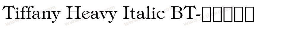 Tiffany Heavy Italic BT字体转换